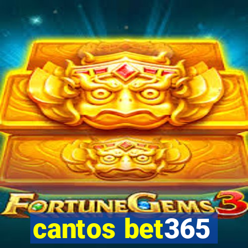 cantos bet365